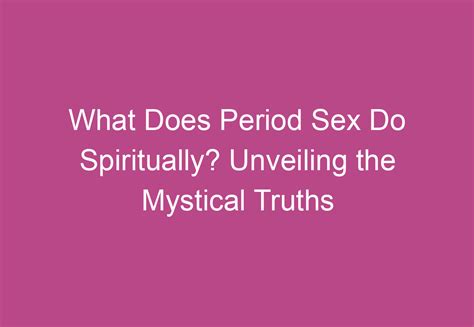 does period sex create soul ties|What Does Period Sex Mean Spiritually: Exploring Deep。